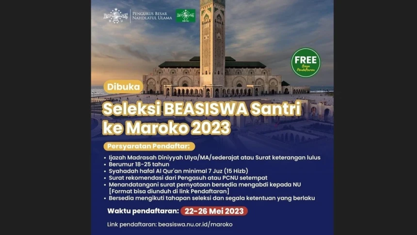 Catat, Ini Pengumuman dan Tahapan Seleksi Beasiswa PBNU-Maroko 2023