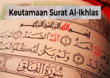 Keutamaan Surat Al-Ikhlas yang Jarang Diketahui, Ini 7 Fadilahnya