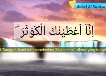 Surat Al-Kautsar Lengkap Arab Latin, Terjemahan dan Keutamaan