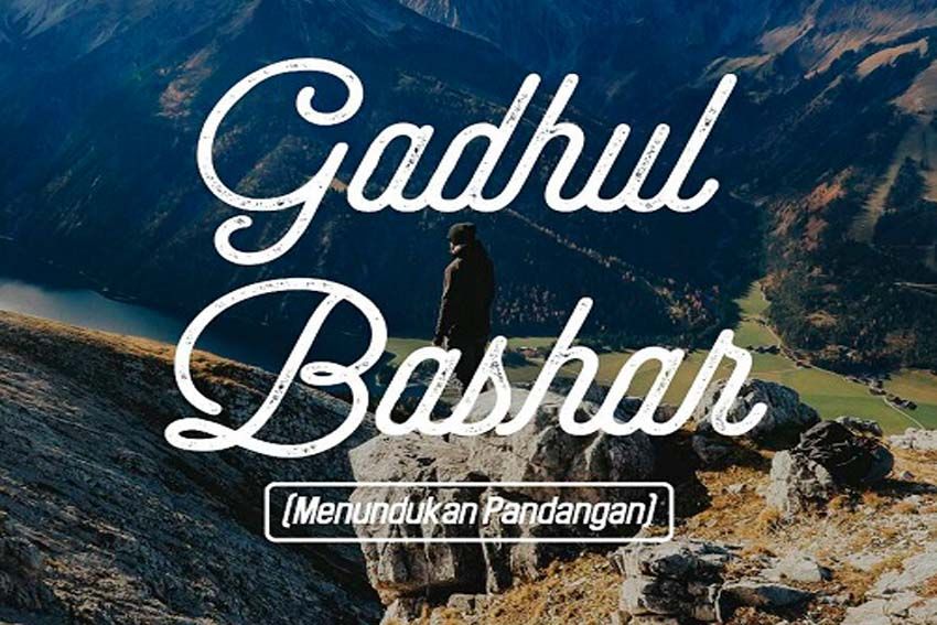 Manfaat Ghadhul Bashar Adalah Menutup Pintu Neraka, Begini penjelasannya