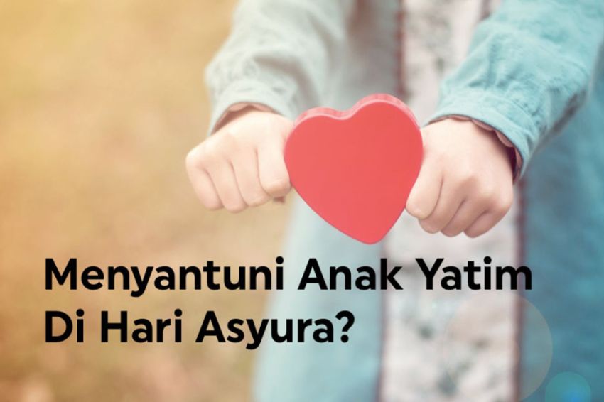 Mengusap Kepala Anak Yatim di Hari Asyura 10 Muharam, Benarkah Dianjurkan?