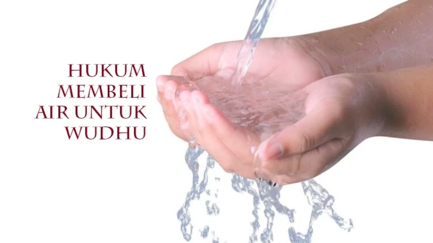 Hukum Membeli Air untuk Digunakan Wudhu | NU Online