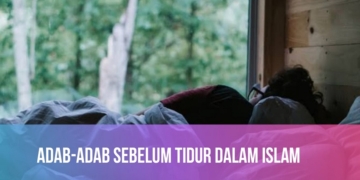 Adab-adab Sebelum Tidur yang Penting Diketahui