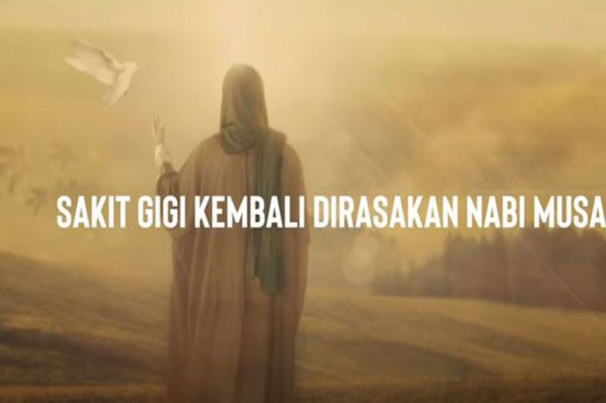 Kisah Nabi Musa Sakit Gigi dan Dahsyatnya Kekuasaan Allah