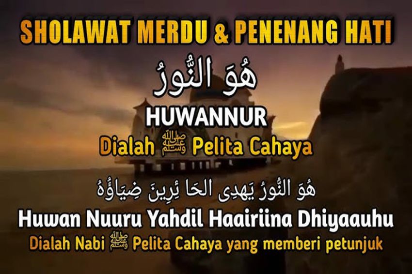 Lirik Sholawat Huwannur Lengkap Arab, Latin dan Artinya