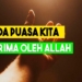 Ciri-ciri Puasa Ramadan Diterima Allah SWT