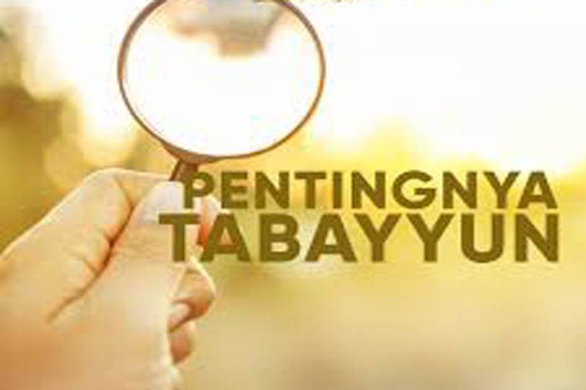 Tabayyun untuk Menangkal Hoaks dan Menghindari Permusuhan