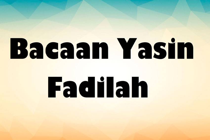 5 Manfaat Membaca Yasin Fadilah, Mendatangkan Rezeki hingga Penyelamat dari Fitnah dan Cobaan