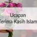 30 Ucapan Terima Kasih dalam Islam yang Menyentuh dan Bermakna!
