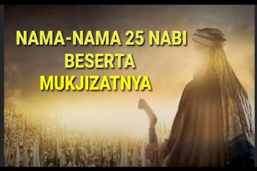Daftar 25 Nabi dan Mukjizatnya Menurut Islam
