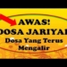 Siapa Pemilik Dosa Jariyah? Ngeri, Dikucurin Dosa hingga ke Alam Barzakh