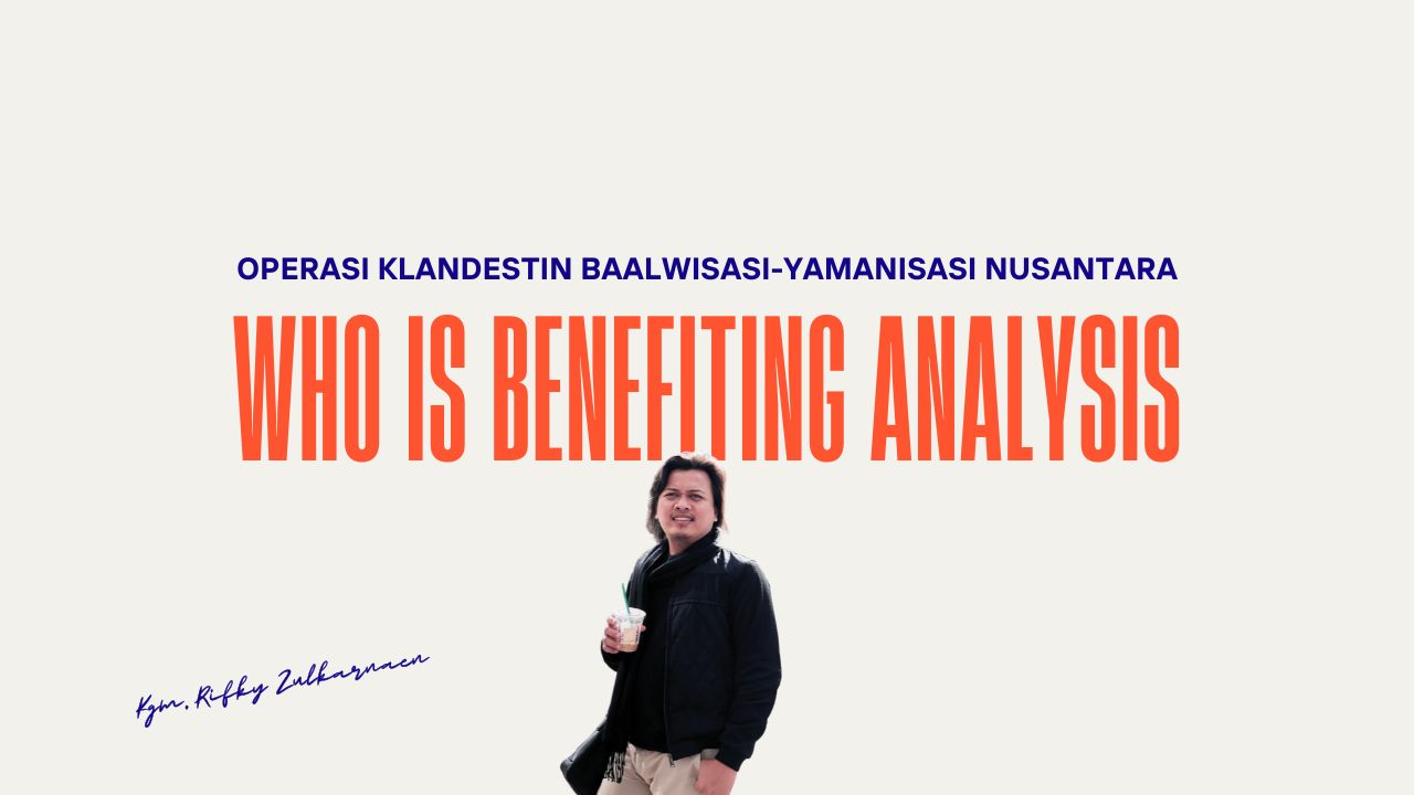 Who is Benefiting dari Baalwisasi-Yamanisasi Klan Habib Baalwi – Polemik Nasab Habib