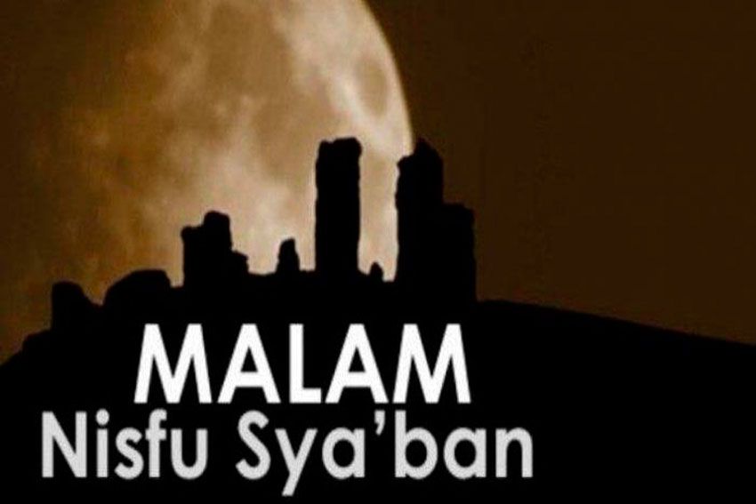 Malam Nisfu Syaban Dimulai Jam Berapa? Berikut Keutamaan, Amalan dan Panduan Ibadah  – Portal Islam